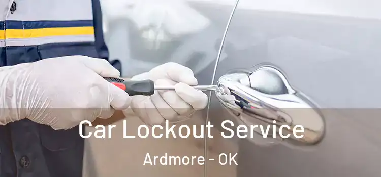 Car Lockout Service Ardmore - OK